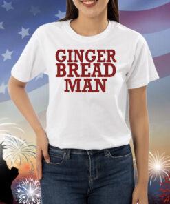 Ginger bread man Shirt