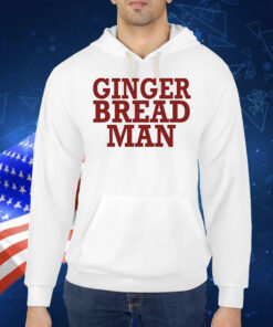 Ginger bread man Shirt