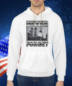 Never forget Shirt