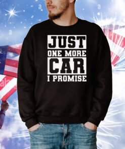 Official just one more car i promise T-Shirt