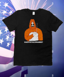 The Sasquatch wadiyatalkinabeet T-Shirt