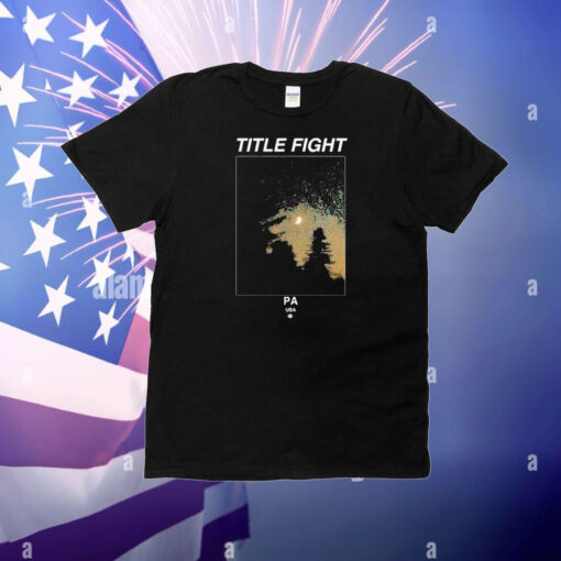 Title Fight Trees PA USA T-Shirt