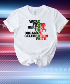 Work power heritage unity organize celebration faith T-Shirt