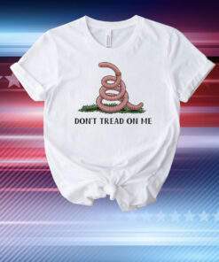 Worm don’t tread on me T-Shirt