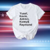 Yusef Kevin Antron Korey & Raymond T-Shirt