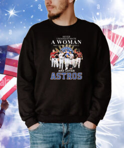 Never Underestimate A Nurse Who Understands Basketball And Loves Houston Astros Signatures T-Shirt