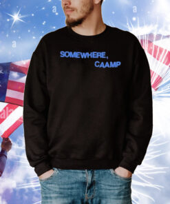Somewhere, Caamp T-Shirt
