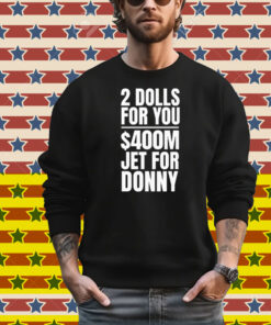 2 Dolls For You $400 Million Jet For Donny Qatar T-Shirt