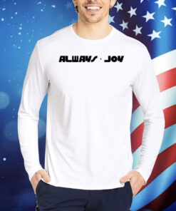 Always Joy Shirt
