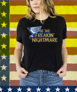 Be The Freakin Nightmare Tee Shirt