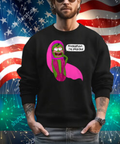 Jorgeous Sisterrr I'm Pickled T-Shirt