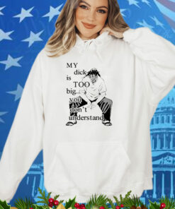 Jujutsu Kaisen My Dick Is Too Big You Don’t Understand T-Shirt