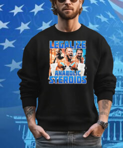 Legalize Anabolic Steroids T-Shirt