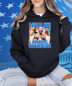 Legalize Anabolic Steroids T-Shirt