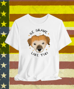 Muddy Pawsrescue X Simon Sits Be Brave Like Tiki T-Shirt