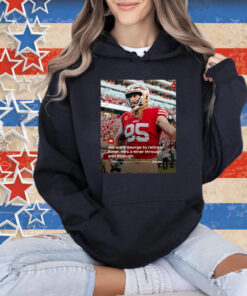 Official San Francisco 49ers John Lynch We want George to retire a Niner He’s a Niner through and through Poster T-Shirt