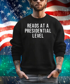 Reads At A Presidential Level T-Shirt