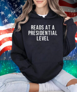 Reads At A Presidential Level T-Shirt
