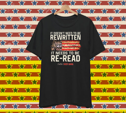 Tom Macdonald It Doesn’t Need To Be Rewritten It Needs To Be Re-Read We The People Hang Over Gang American Flag T-Shirt