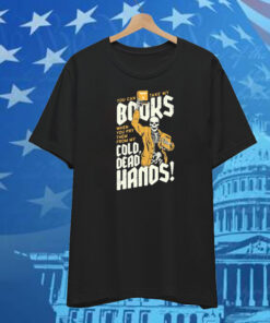 You Can Take My Books When You Pry Them From My Cold Dead Hands Skeleton T-Shirt