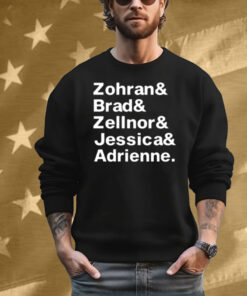 Zohran & Brad & Zellnor & Jessica & Adrienne T-Shirt