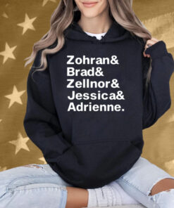 Zohran & Brad & Zellnor & Jessica & Adrienne T-Shirt