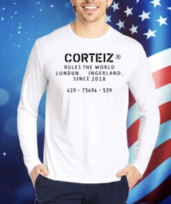 Corteiz Rules The World Lundun Ingerland Since 2018 Shirt