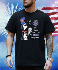 Dr Seuss Book I Will Love My Cubs Here Or There I Will Love My Chicago Cubs Everywhere Shirt