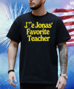 Joe Jonas Favorite Teacher Shirt