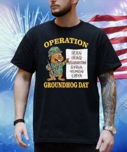 Operation Groundhog Day Shirt