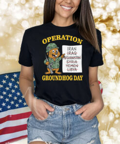 Operation Groundhog Day Shirt