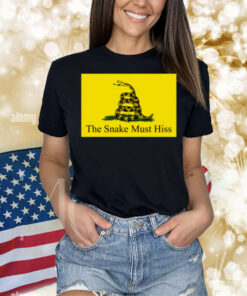 The Snake Must Hiss Shirt