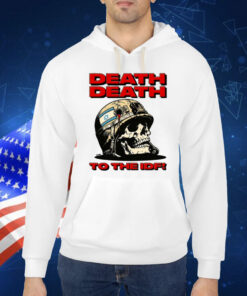 Death Death To The Idf Shirt