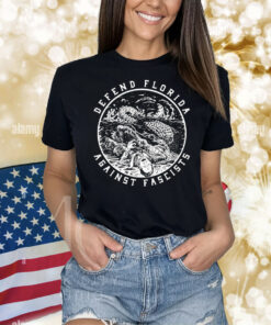 Defend Florida Against Fascist Shirt