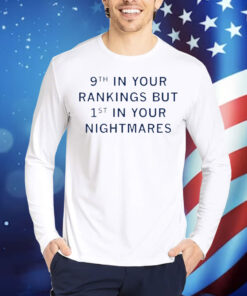 First In Your Nightmares Shirt