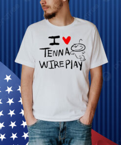 I Love Tenna Wireplay Shirt
