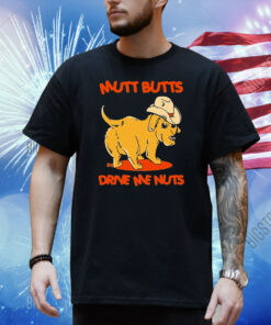 Mutt Butts Drive Me Nuts Dog Shirt