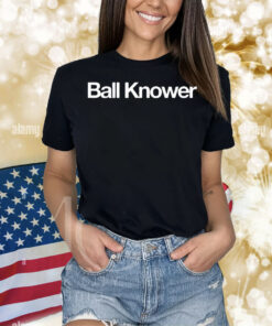 Ball Knower Shirt