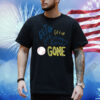 Get Up Get Up Get Outta Here Gone Shirt