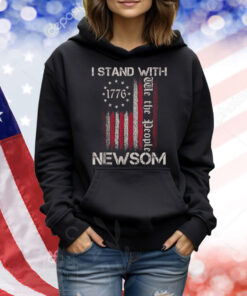 I Stand With Gavin Newsom California Governor Shirt